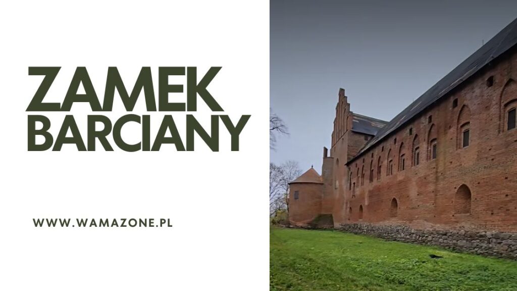 Zamek w Barcianach – jedna z najstarszych warowni krzyżackich na Mazurach