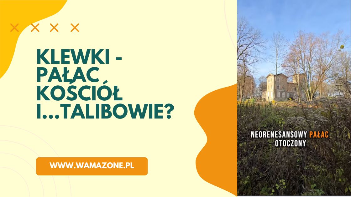 Pałac w Klewkach i kościół św. Walentego – historia jednej z ciekawszych miejscowości pod Olsztynem