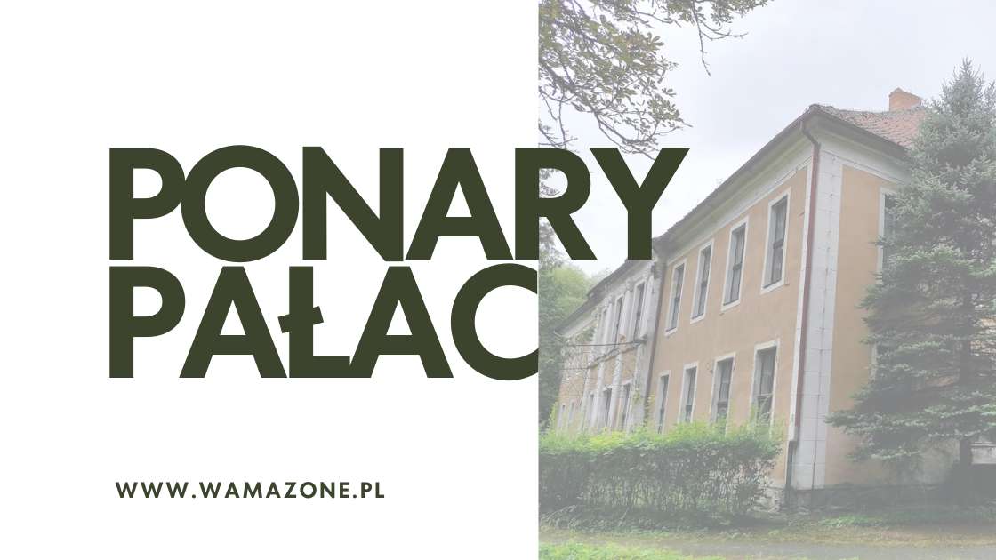 Pałac w Ponarach – historia rezydencji, która przetrwała wojny